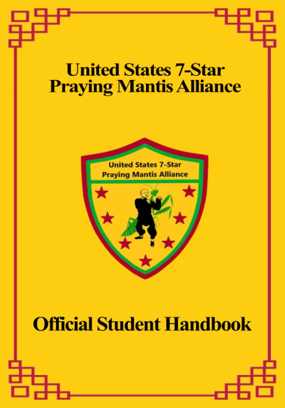 U.S. 7-Star Praying Mantis Alliance Official Student Handbook      Paperback – February 1, 2023
