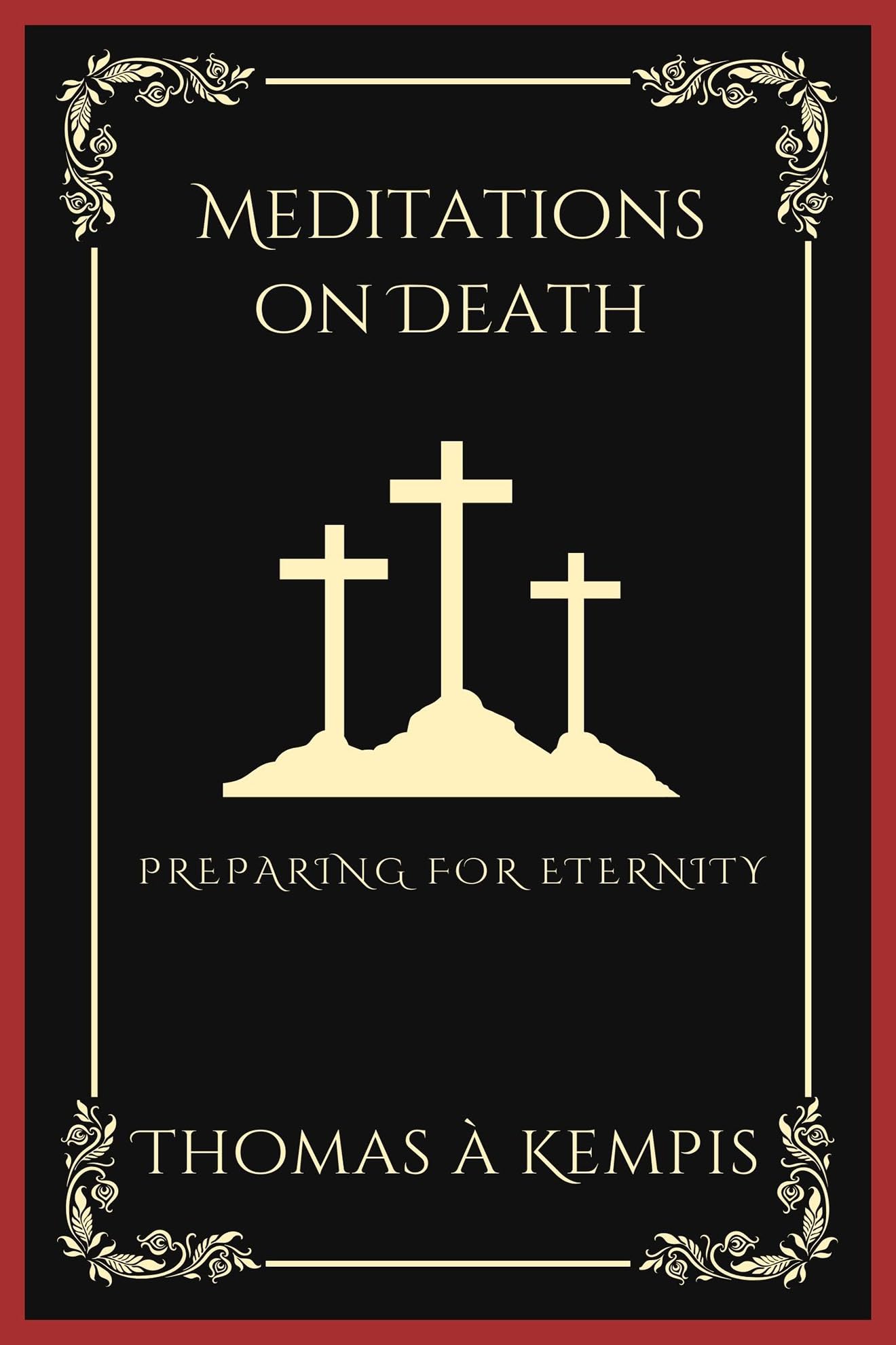 Meditations on Death: Preparing for Eternity: Preparing for Eternity (Grapevine Press)