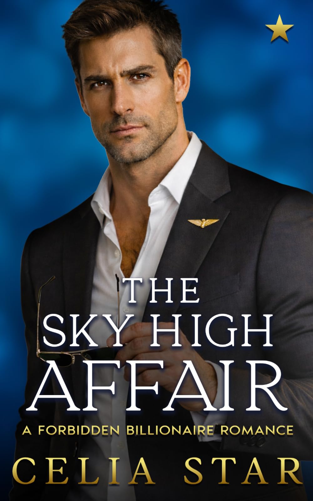 The Sky High Affair: A Forbidden Billionaire Romance (Fake Relationship, Secret Baby, Single Mom)
