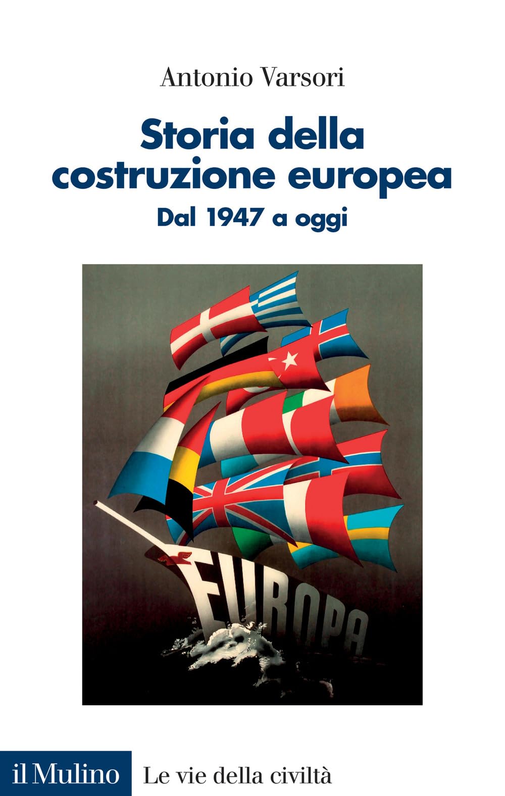 Storia Della Costruzione Europea. Dal 1947 A Oggi - 4