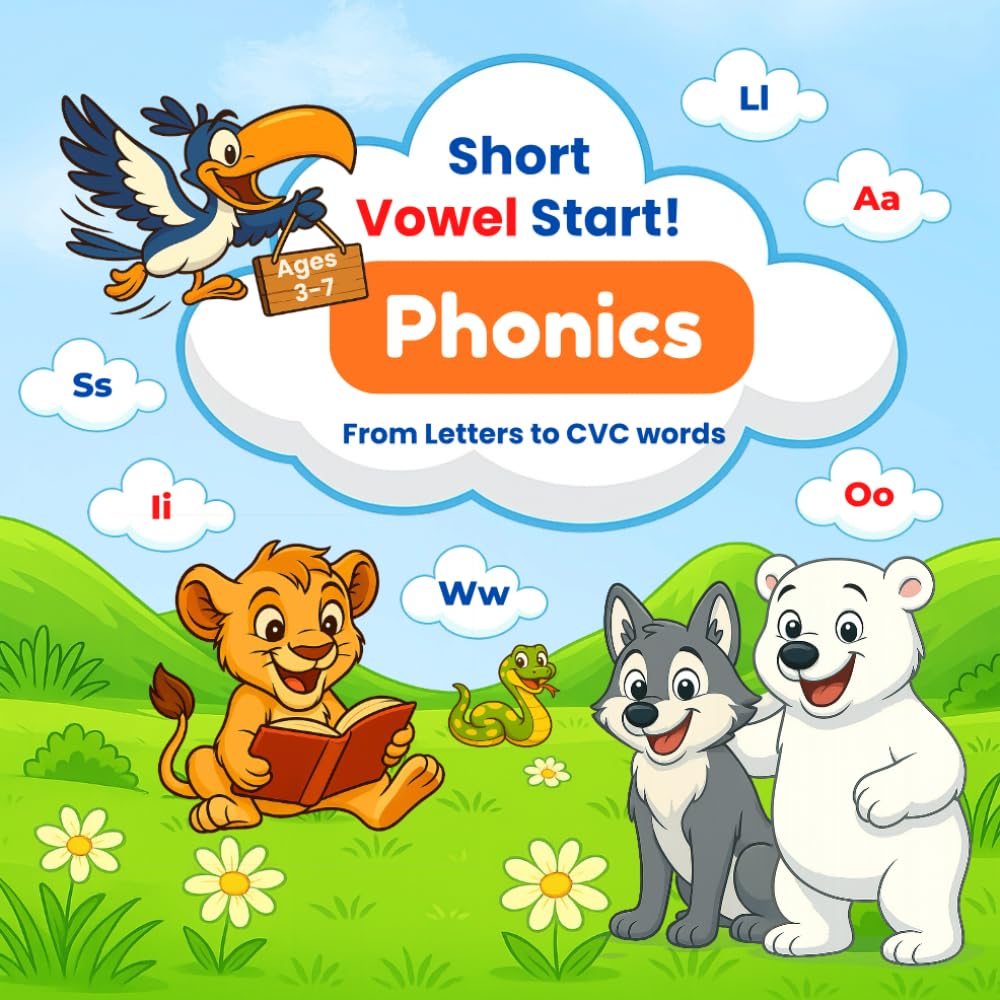 My First Reading Practice Book: Short Vowel Phonics from Letters to CVC Words.: A Friendly Phonics Workbook for Ages 3-7
