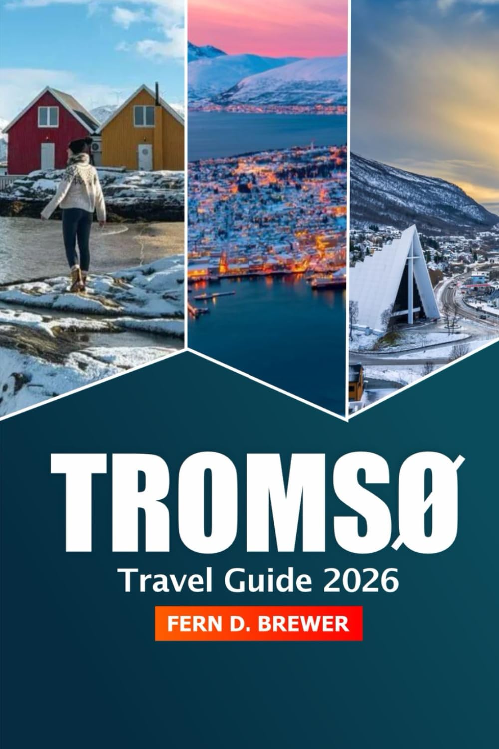 Tromsø Travel Guide 2026: Explore the Northern Lights, Attraction, Arctic Adventures, Essential Tips and Local Culture of Norway's Hidden Gem