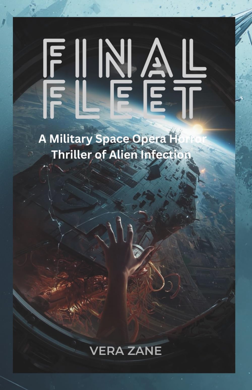 Final Fleet: A Military Space Opera Horror Thriller of Alien Infection
