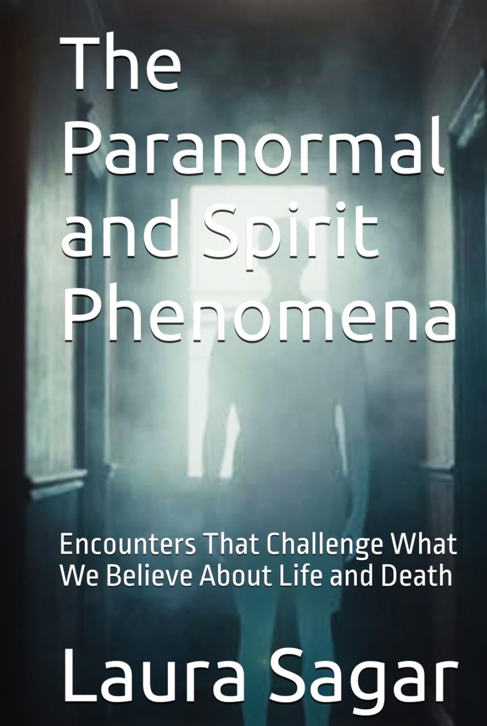 The Paranormal and Spirit Phenomena: Encounters That Challenge What We Believe About Life and Death (Beyond Reality Series)
