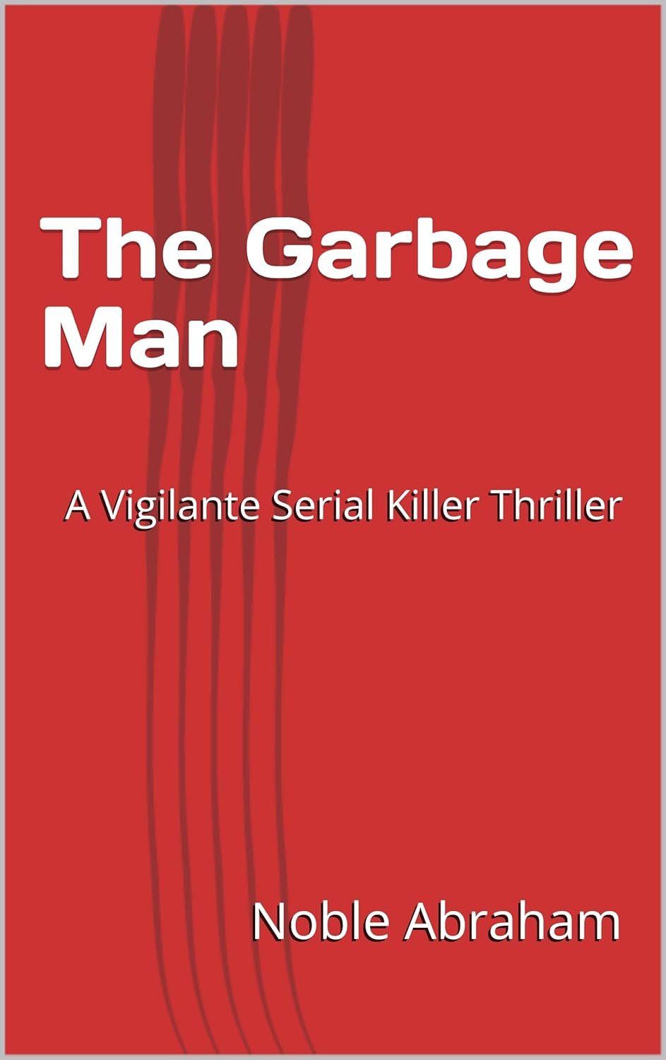 The Garbage Man: A Vigilante Serial Killer Thriller