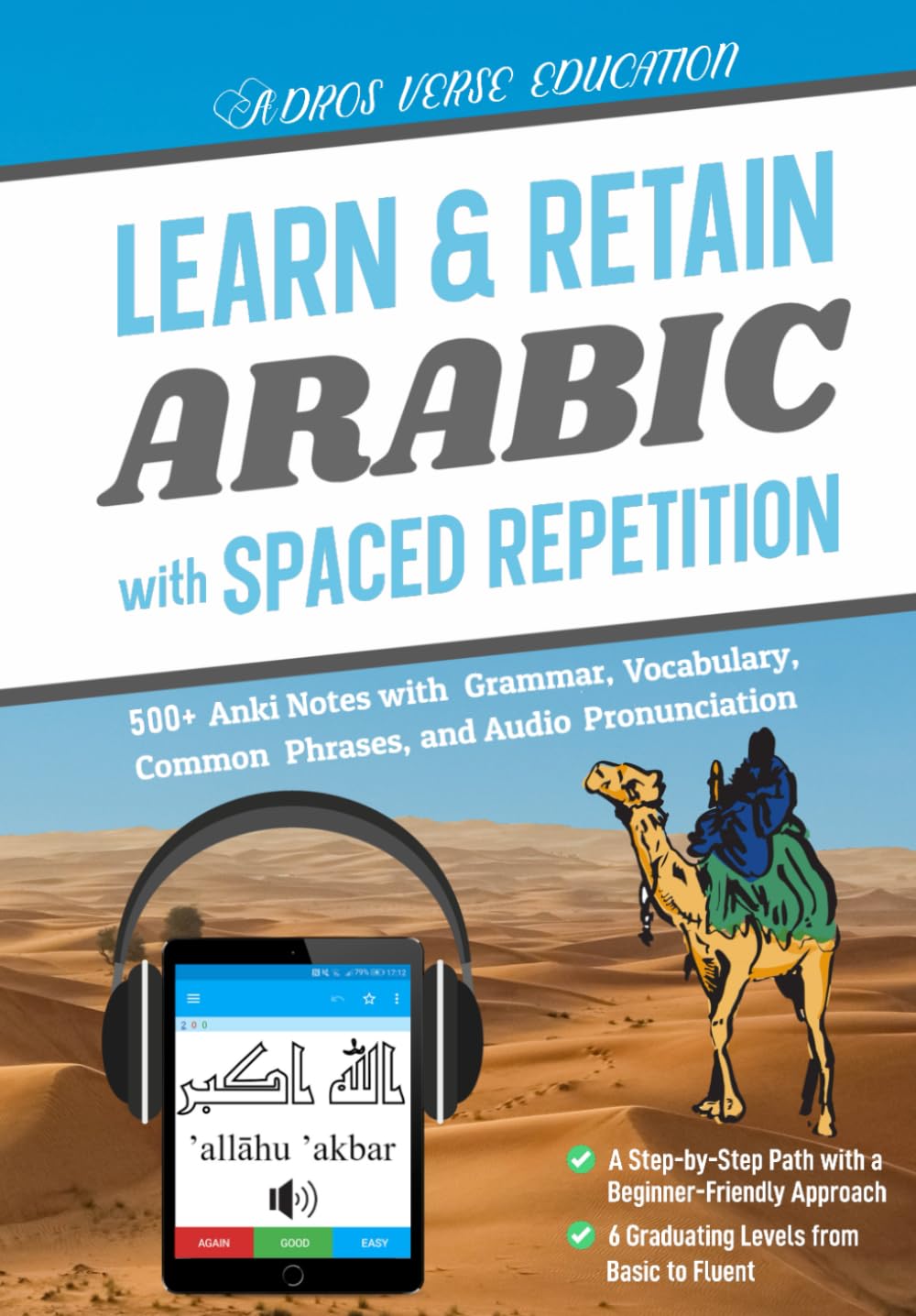 Learn & Retain Arabic with Spaced Repetition: 500+ Anki Notes with Grammar, Vocabulary, Common Phrases, and Audio Pronunciation (Learn & Retain Languages with Spaced Repetition)