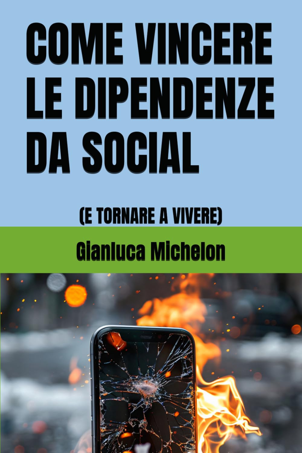 COME VINCERE LE DIPENDENZE DA SOCIAL: (E TORNARE A VIVERE)