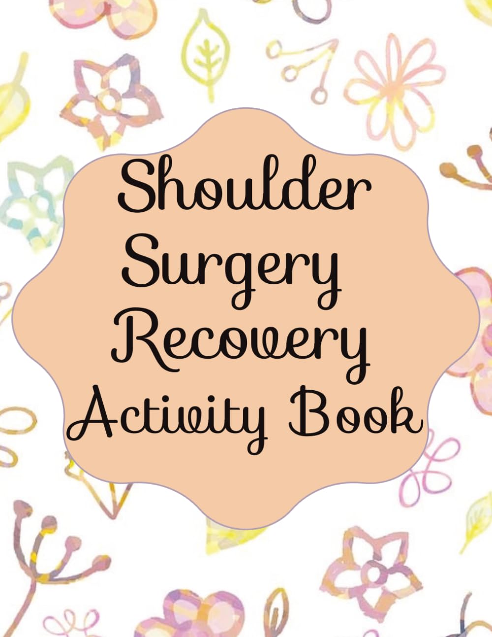 Shoulder Surgery Recovery Activity Book: Calm and Relaxing Puzzles | 30 Sudoku Puzzles, 30 Mazes, and 30 Word Searches with Solutions | 8.5x11 inches | Easy to Read Print