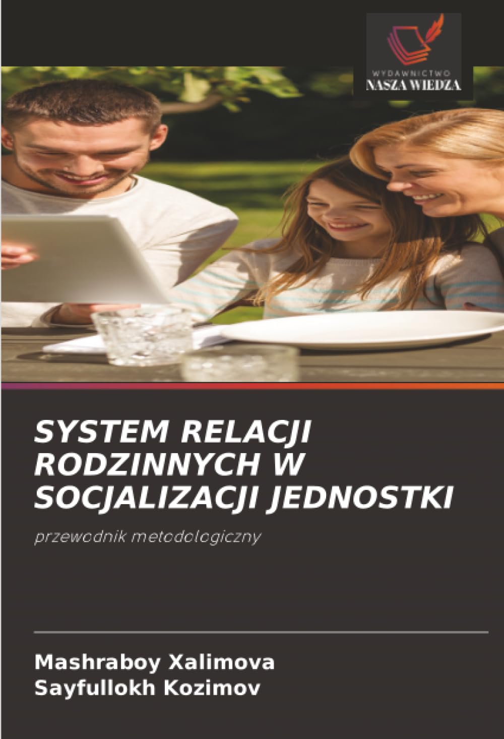 SYSTEM RELACJI RODZINNYCH W SOCJALIZACJI JEDNOSTKI: przewodnik metodologiczny