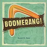 Boomerang!: Learn to Throw Like a Pro