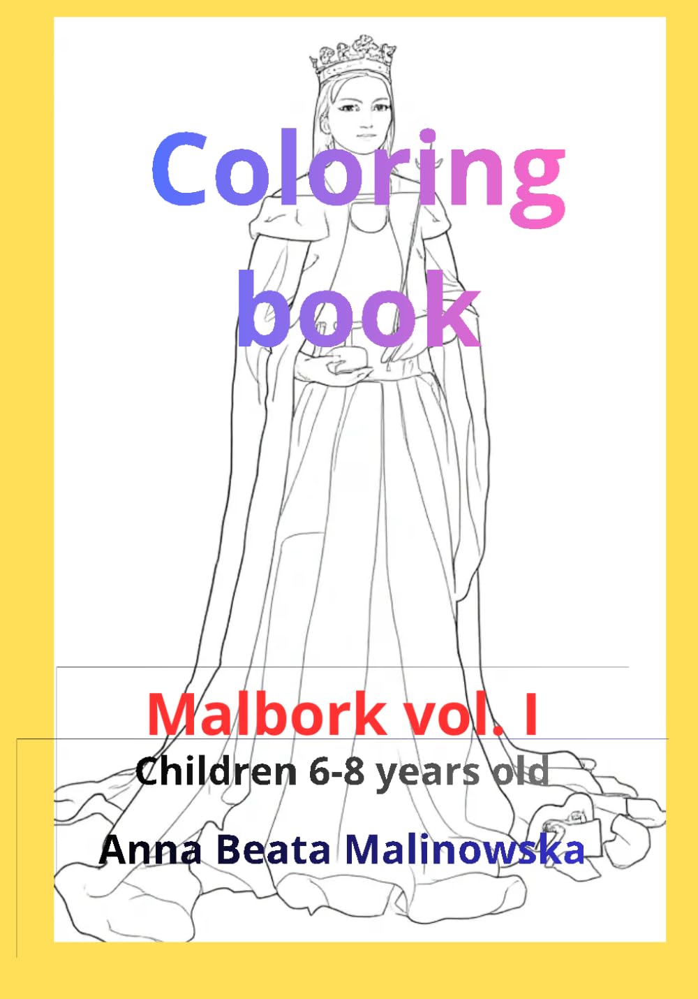 Malbork: coloring book: Children 6-8 years, vol. I