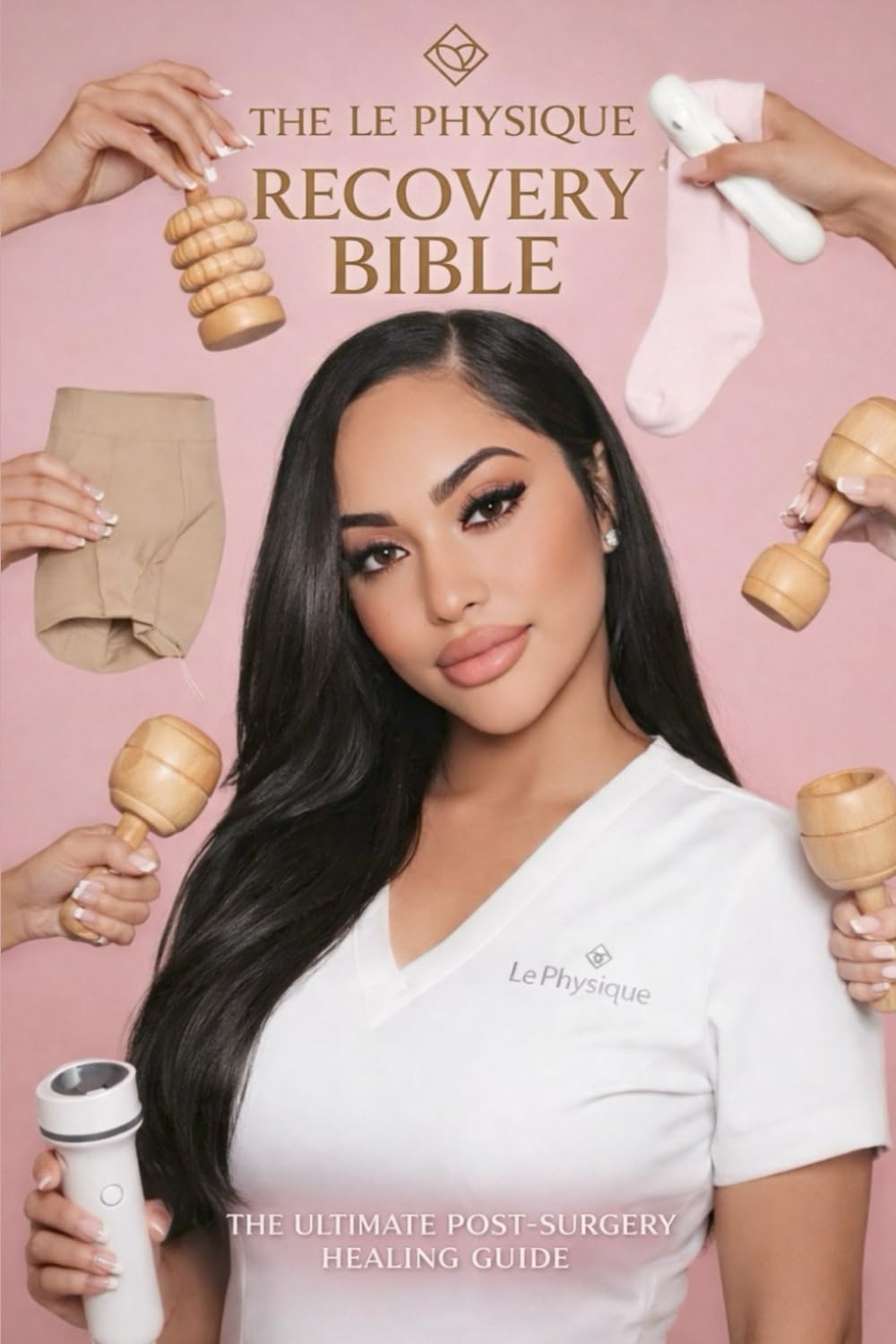 The Le Physique Recovery Bible: The Ultimate Post-Surgery Healing Guide