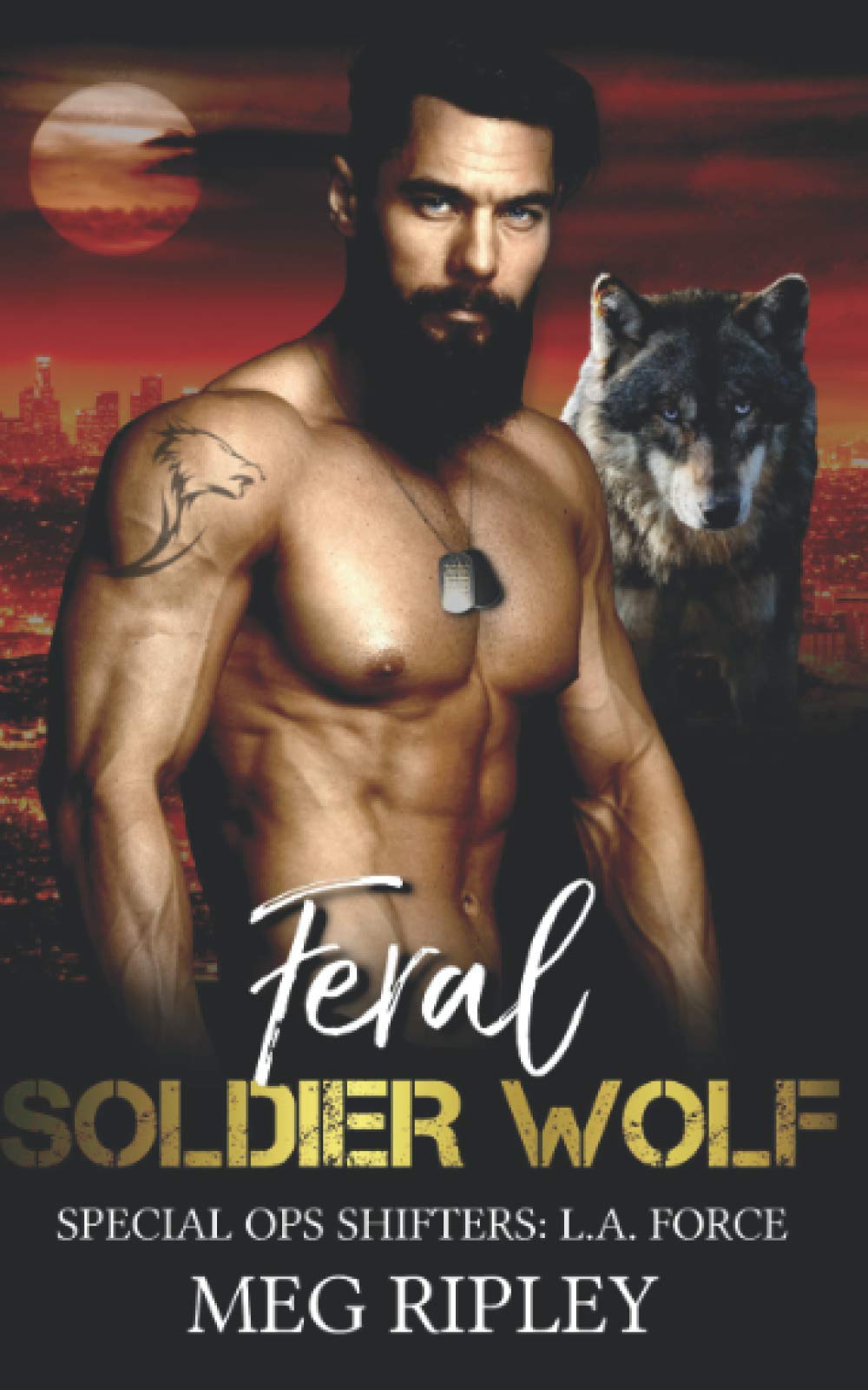 Feral Soldier Wolf: 6 (Shifter Nation: Special Ops Shifters: L.A. Force)