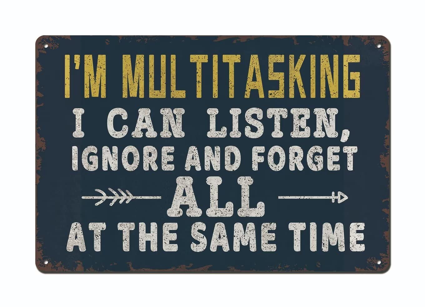 I'm Multitasking I Can Listen Ignore and Forget All at the Same Time Funny Sarcastic Metal Tin Sign Man Cave Bar Art Decor Funny Decor for Home Garage 8 X 12 Inch