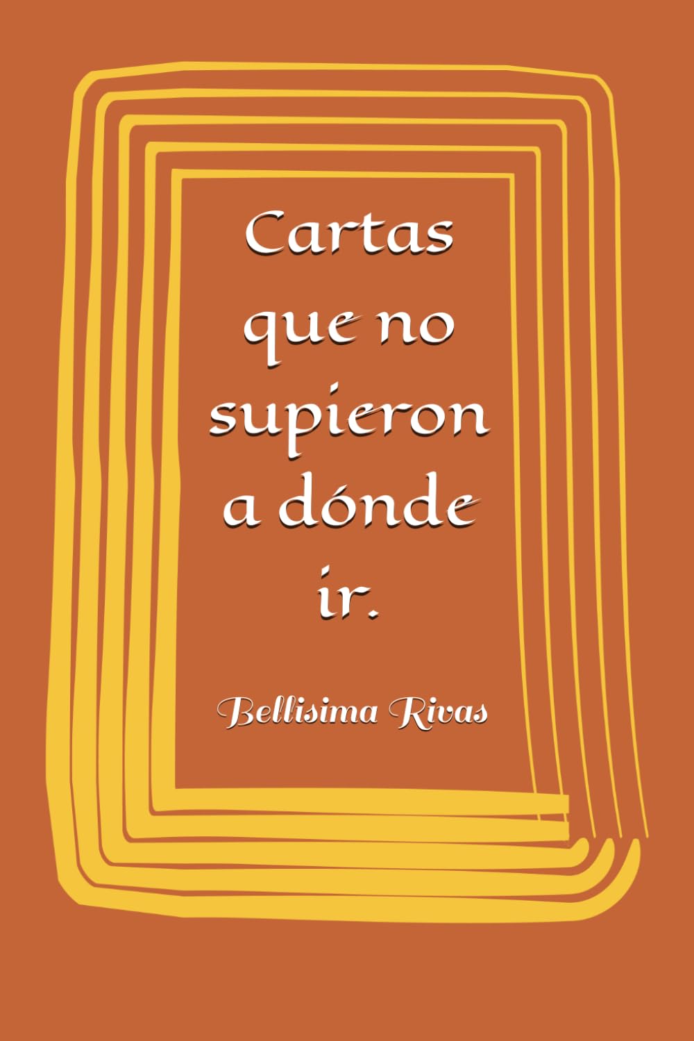 Cartas que no supieron a dónde ir.