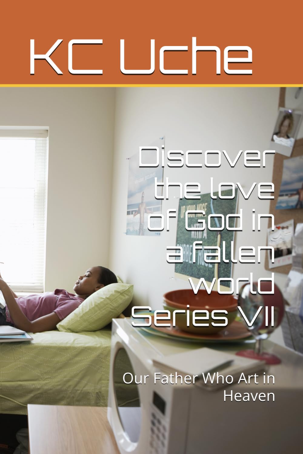Discover the love of God in a fallen world Series VII: Our Father Who Art in Heaven