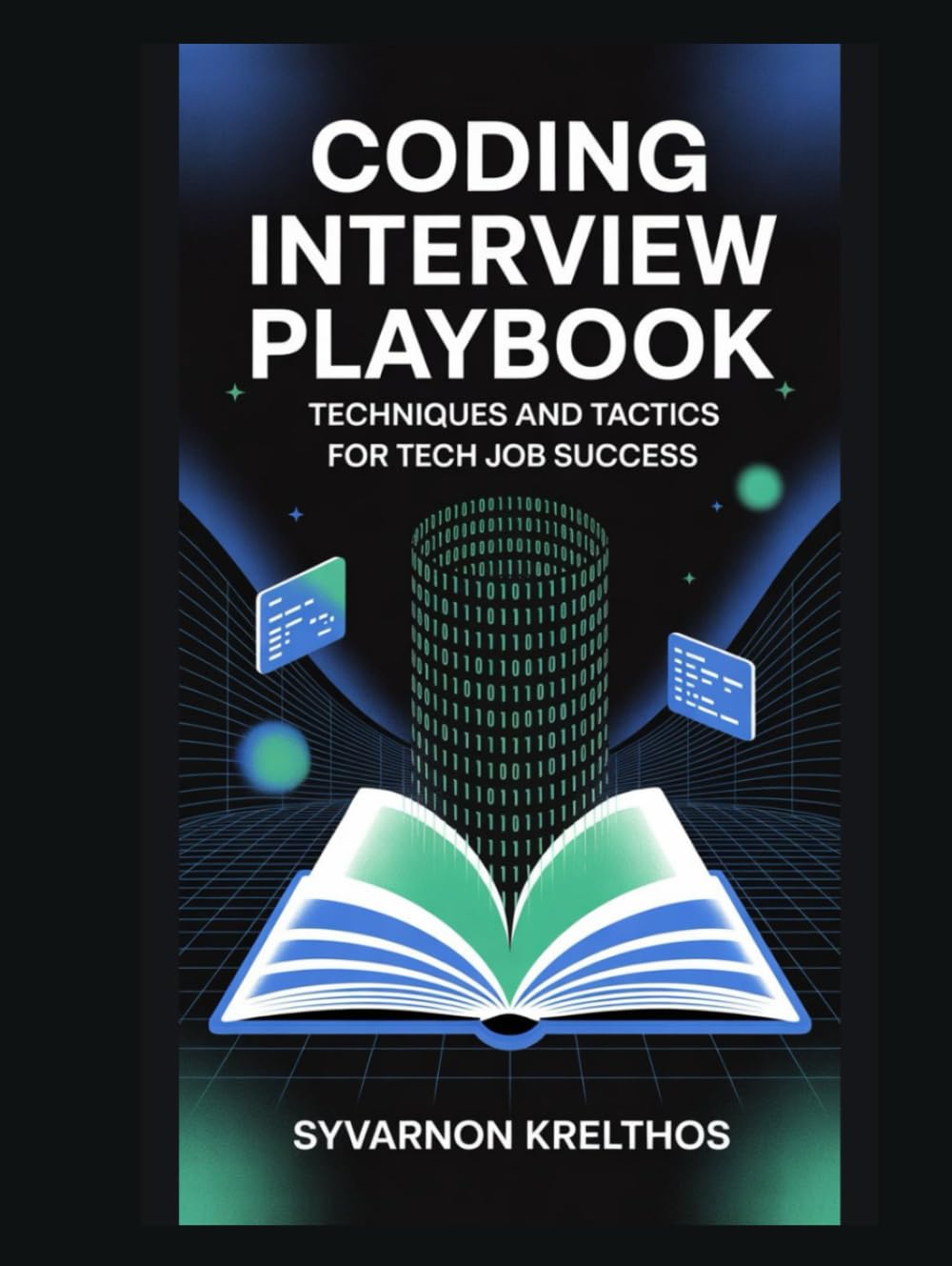 Coding Interview Playbook: Techniques and Tactics for Tech Job Success