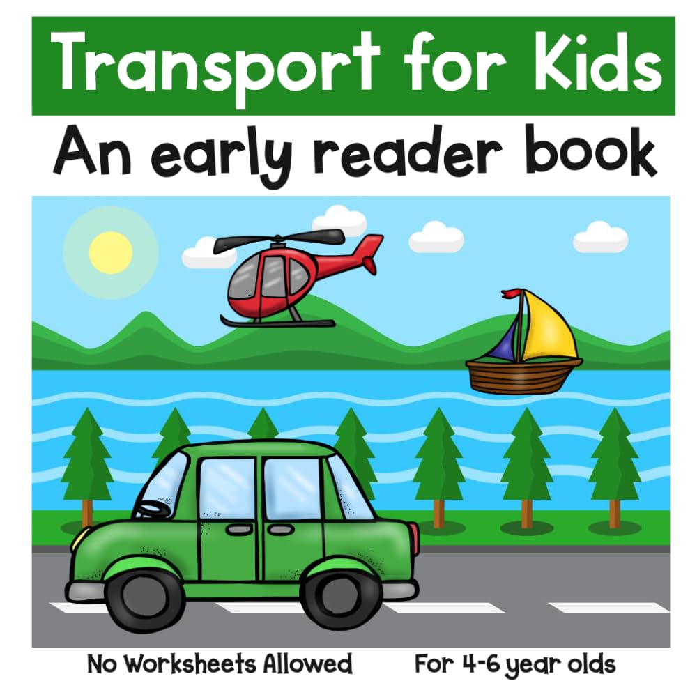 Transport for Kids: An Early Reader Book for 4-6 Year Olds (Early Readers for Kids)