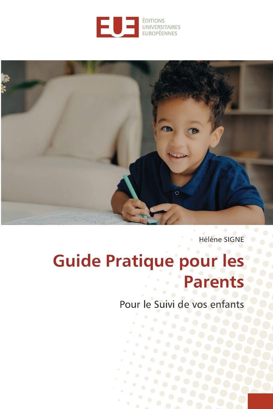 Guide Pratique pour les Parents: Pour le Suivi de vos enfants