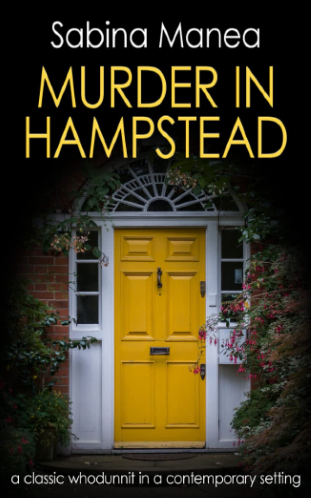 Murder in Hampstead: a classic whodunnit in a contemporary setting (The Lucia Steer London mysteries)