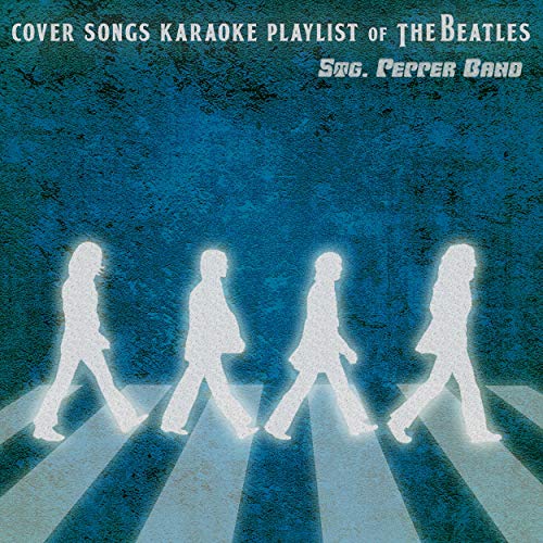 Cover Songs Karaoke Playlist of The Beatles Stg. Pepper