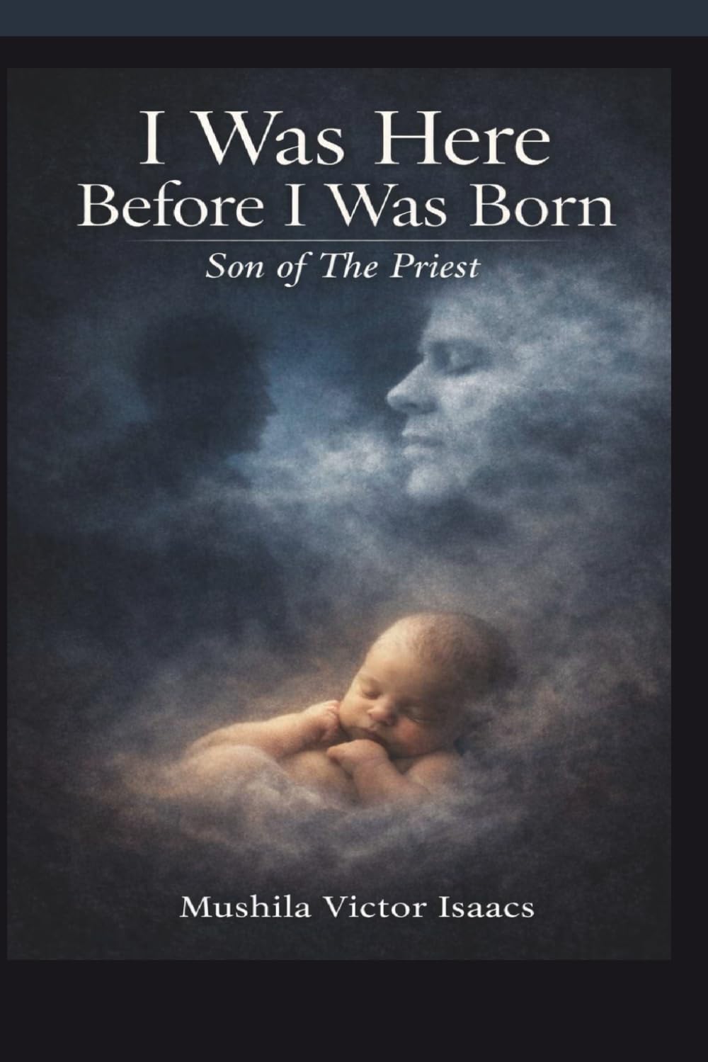 I WAS HERE BEFORE I WAS BORN: Son of the Priest