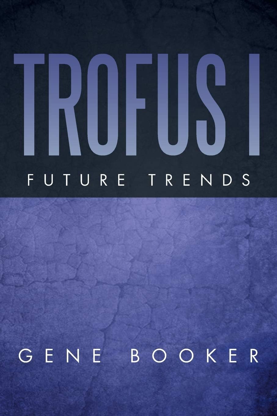 Trofus I: Future Trends