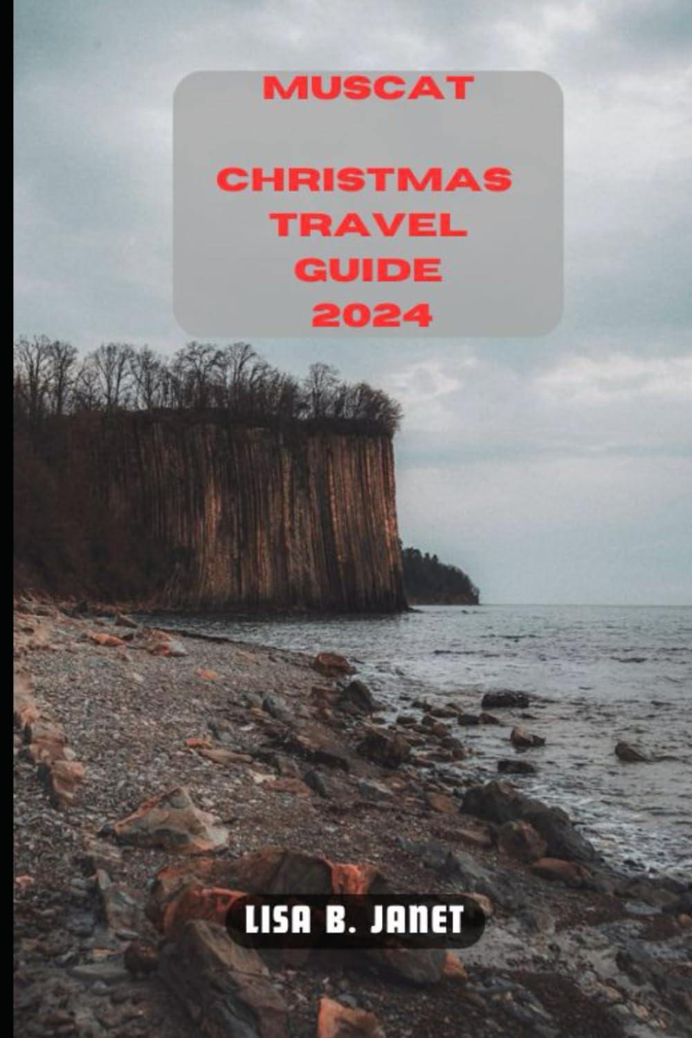 MUSCAT CHRISTMAS TRAVEL GUIDE 2024 (Wanderlust 2024: Uncovering Hidden Gems)