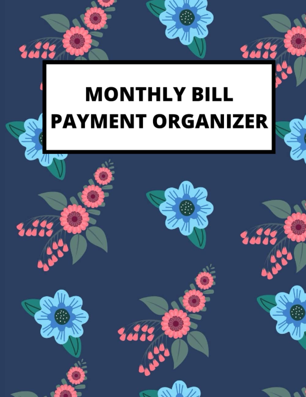 MONTHLY BILL PAYMENT ORGANIZER: Monthly bill planner and Organizer, Expense and bill payment tracker