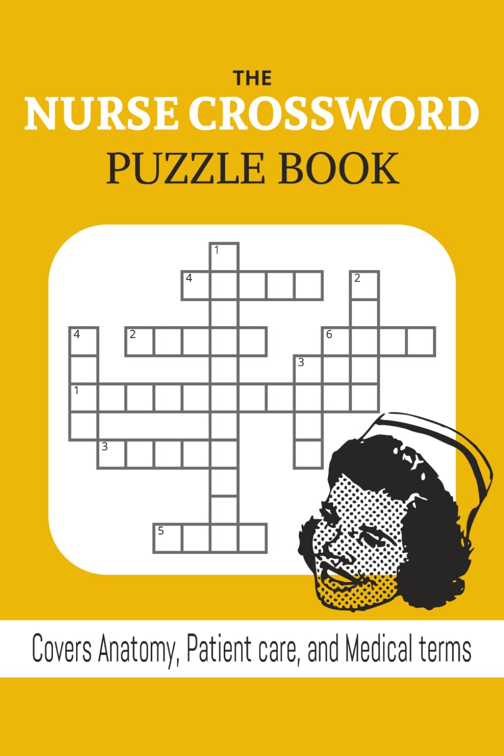 The Nurse Crossword Puzzle Book: 60 Clinical and Healthcare Vocabulary, Medical Terms, Anatomy, Diseases, and More Crosswords Puzzle Book for Nurses, ... 120 pages | 60 Puzzles | Solutions Included