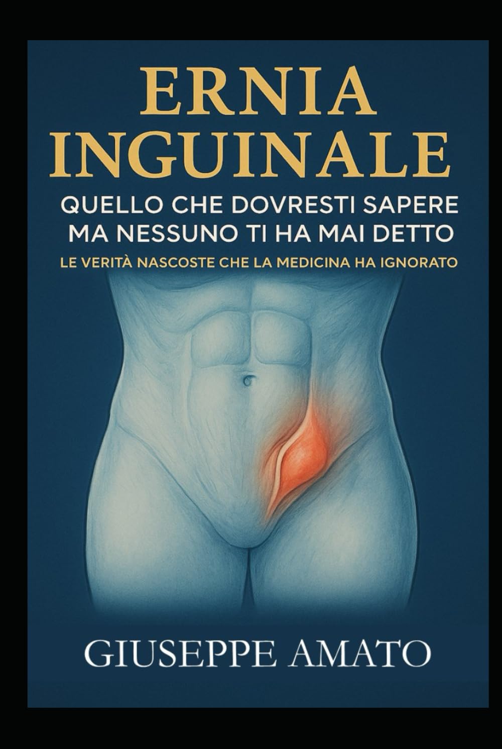 Ernia inguinale: quello che dovresti sapere ma nessuno ti ha mai detto: Le verità nascoste che la medicina ha ignorato