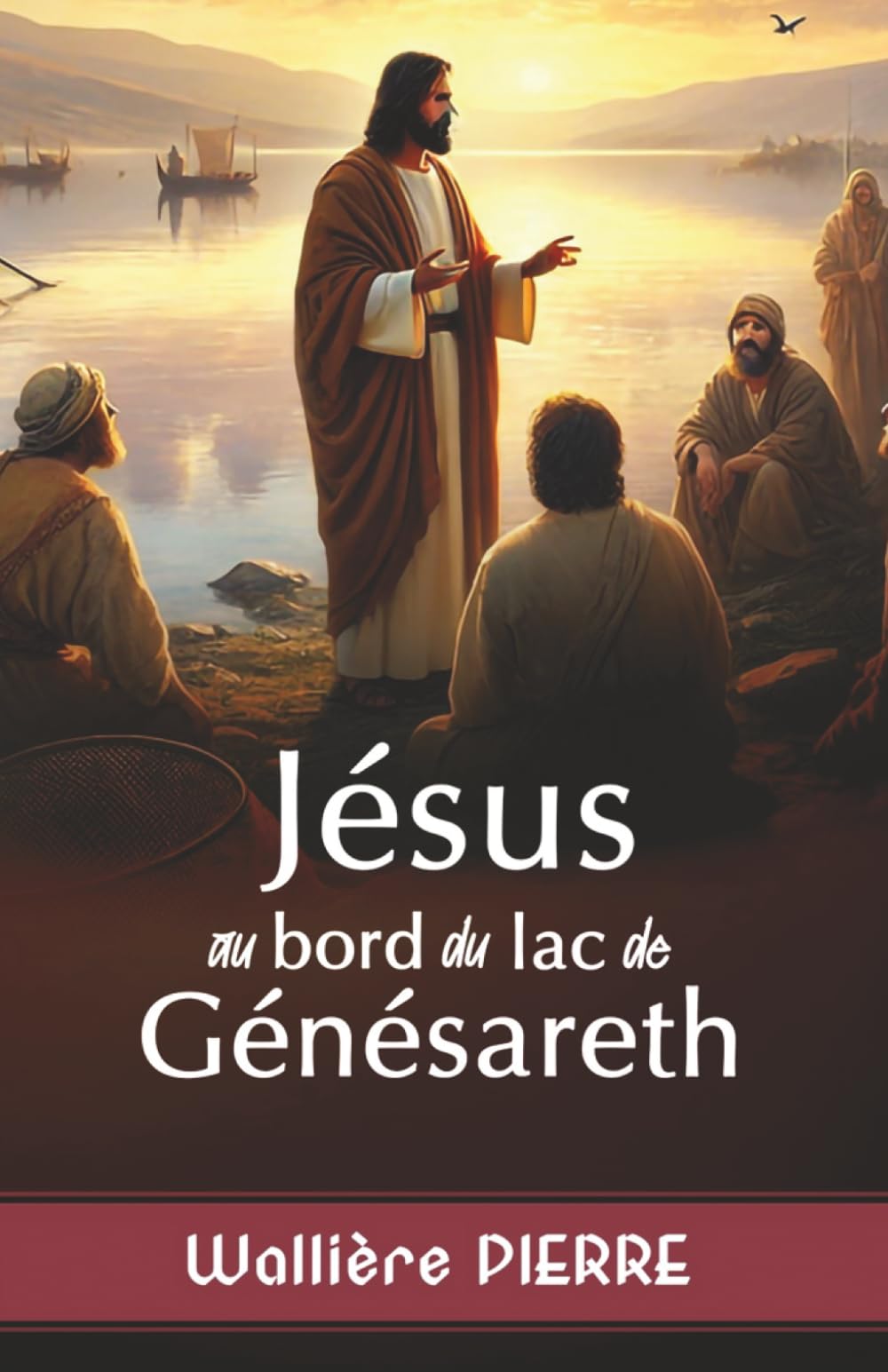 Jesus au bord du lac de Genesareth: Une histoire, une mission, un enseignement