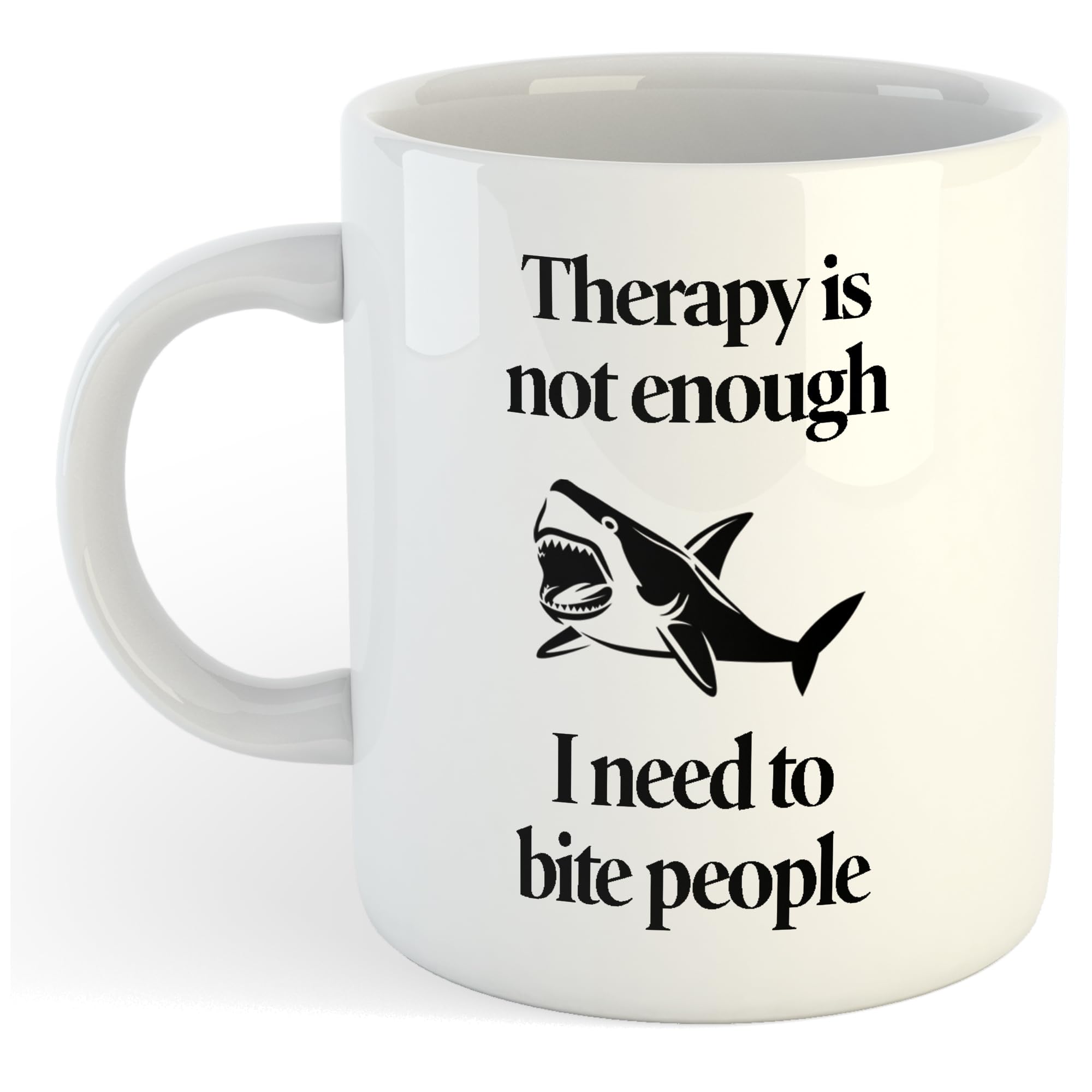 Therapy is Not Enough I Need to Bite People | Funny Gift Idea Cup Tea Coffee | 11oz White Mug