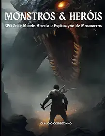 Monstros & Heróis - RPG Solo: Mundo Aberto e Exploração de Masmorras