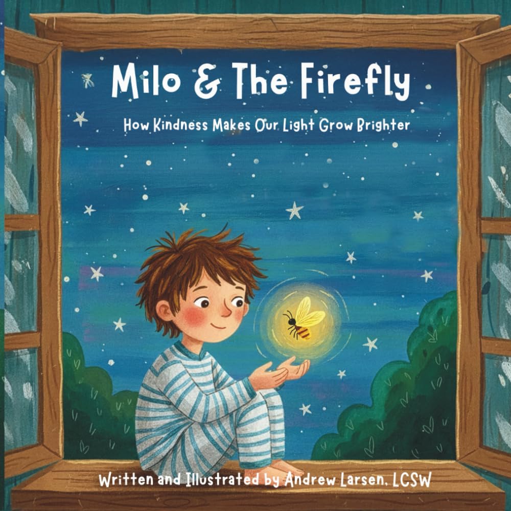 Milo & The Firefly: How Kindness Makes Our Light Grow Brighter
