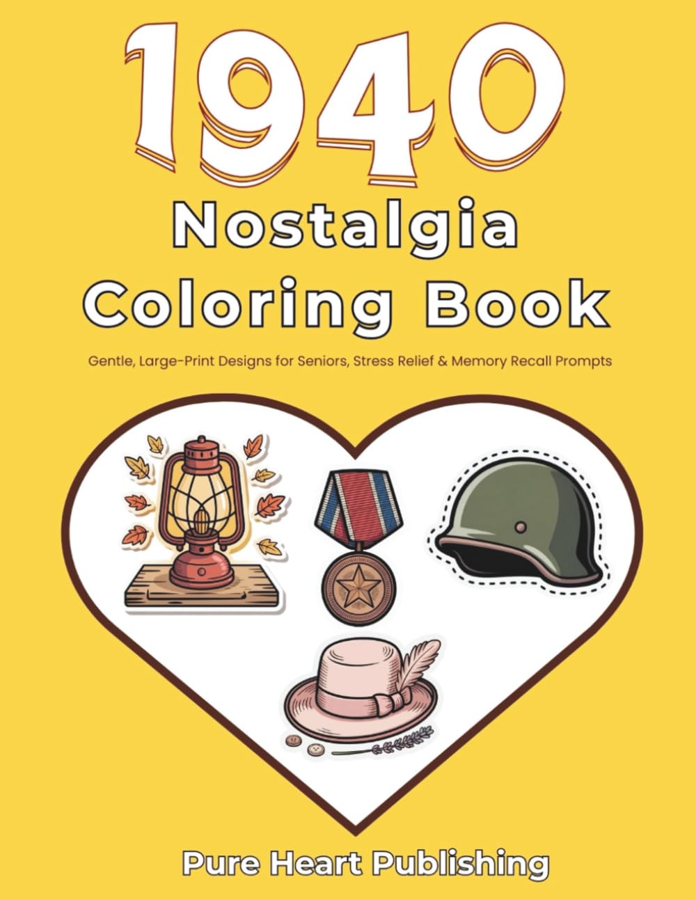 1940s Nostalgia Coloring Book for Seniors: Easy Coloring Pages with Memory Prompts for Elderly Care (Nostalgia Coloring Books With Memory and Conversation Prompts)