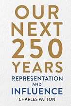 Our Next 250 Years: Representation and Influence