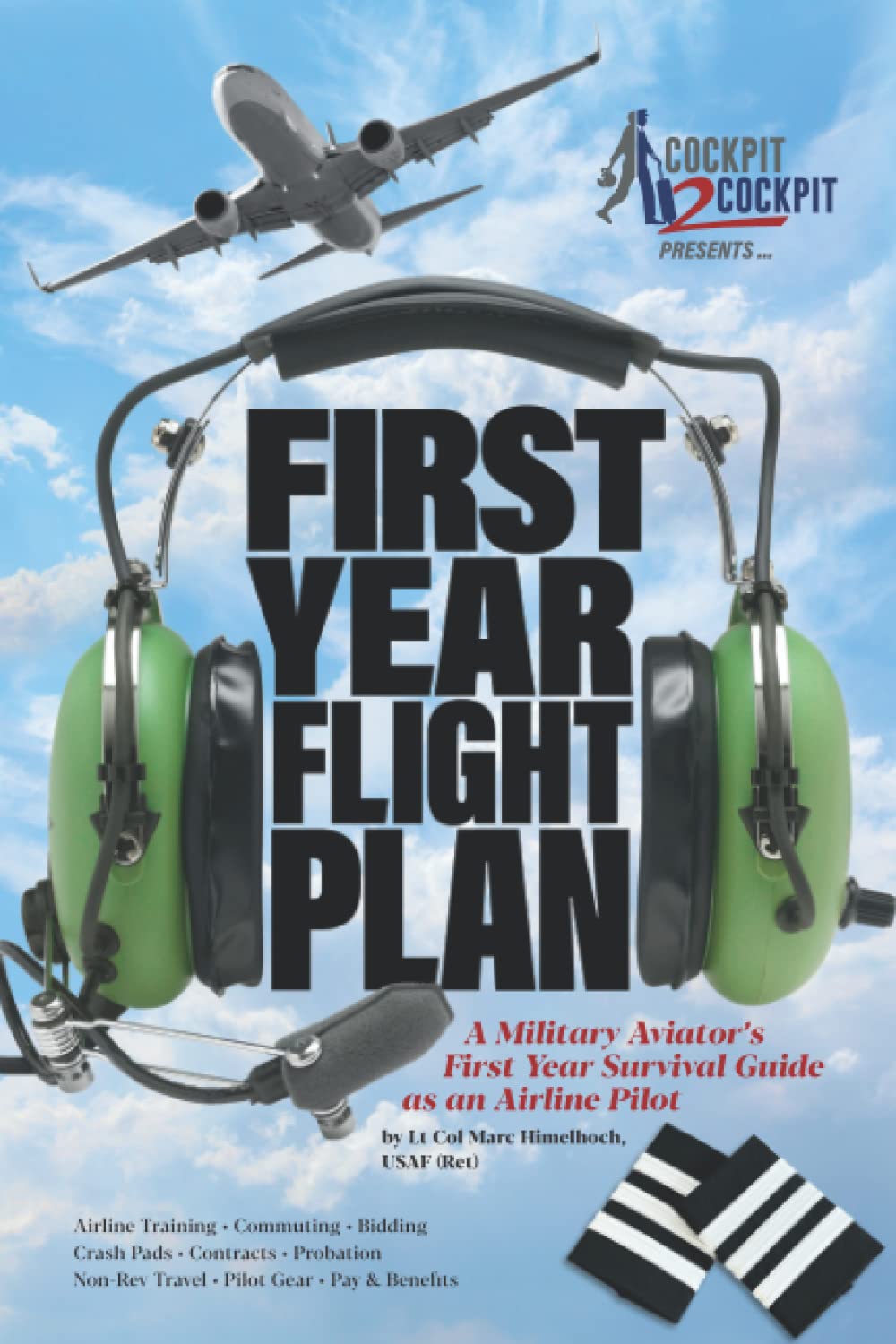 First Year Flight Plan: A Military Aviator's First Year Survival Guide as an Airline Pilot