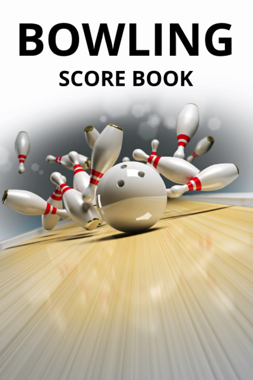 Bowling Score Sheets: Scoring Pad for Bowlers great as a Game Record Keeper Notebook for Bowling Score Cards alternative Bowling Team Score Book