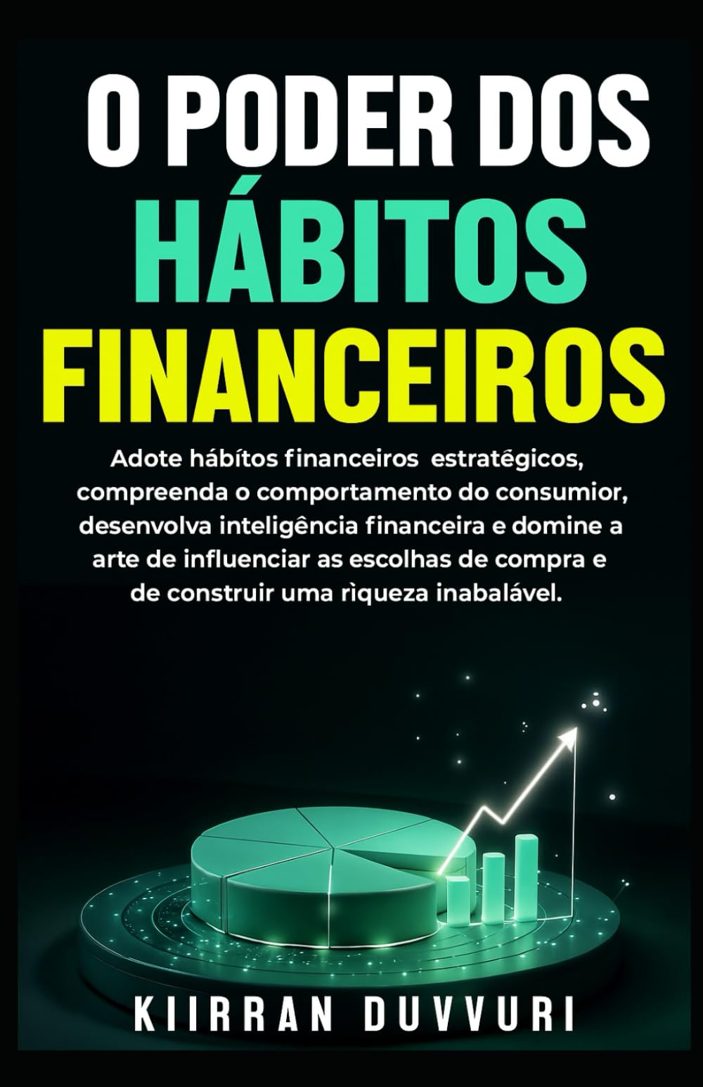O PODER DOS HÁBITOS FINANCEIROS (The Ultimate Financial Mastery)