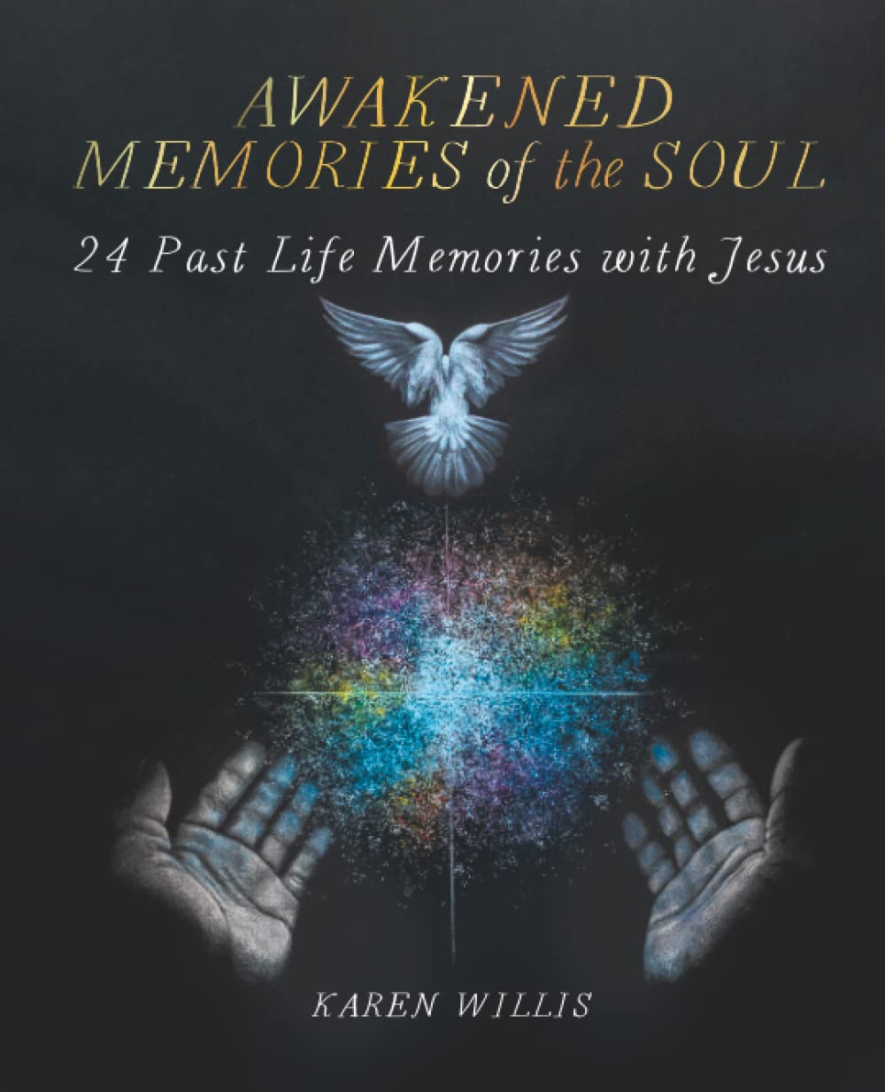 Awakened Memories of the Soul: 24 Past Life Memories with Jesus