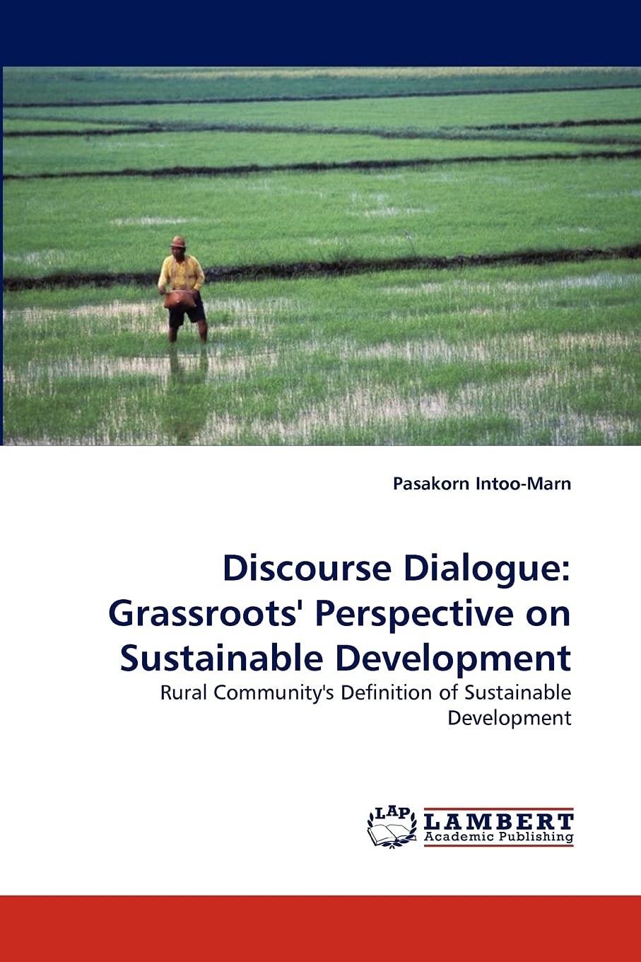 Discourse Dialogue: Grassroots' Perspective on Sustainable Development: Rural Community's Definition of Sustainable Development