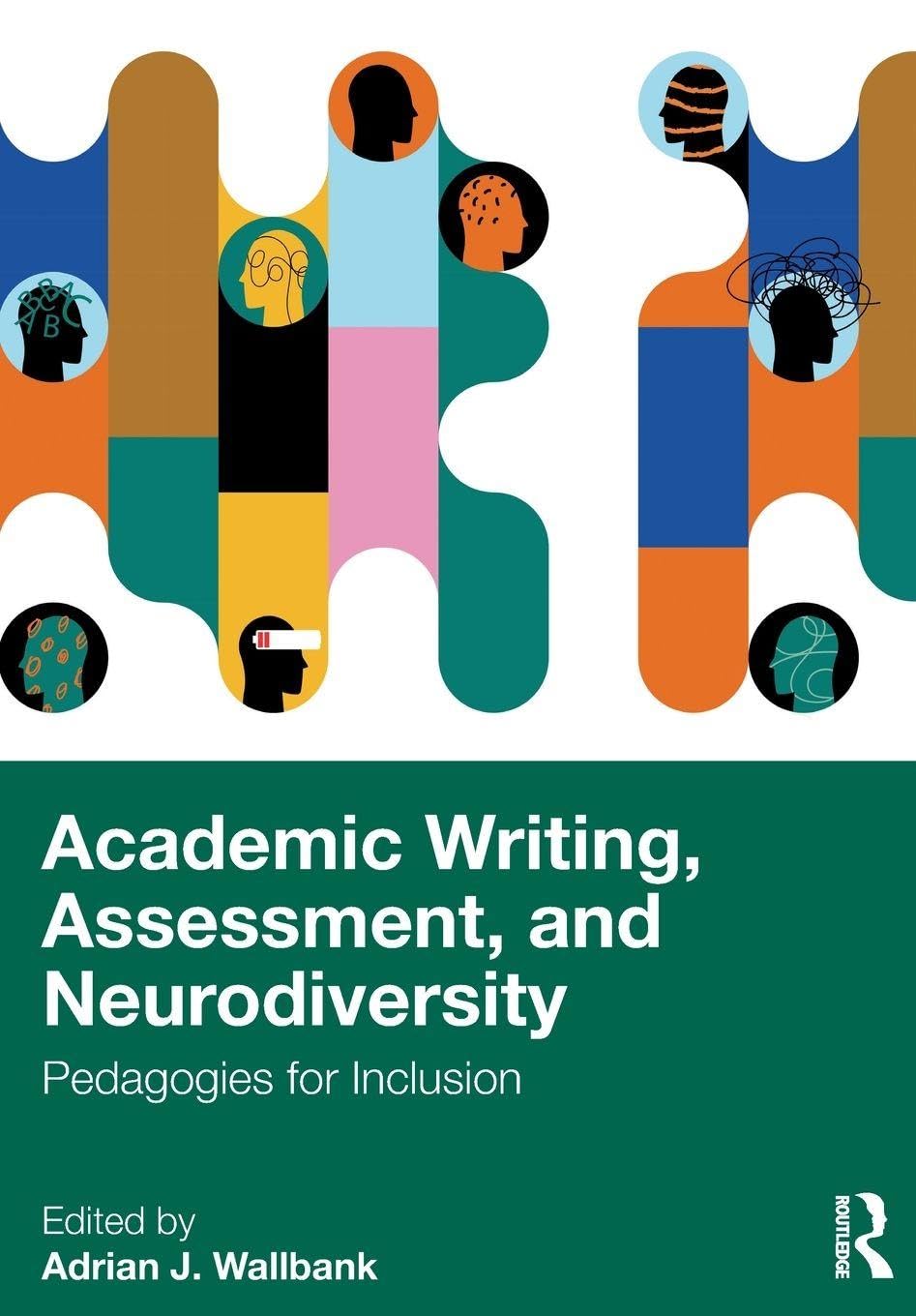 Academic Writing, Assessment, and Neurodiversity: Pedagogies for Inclusion