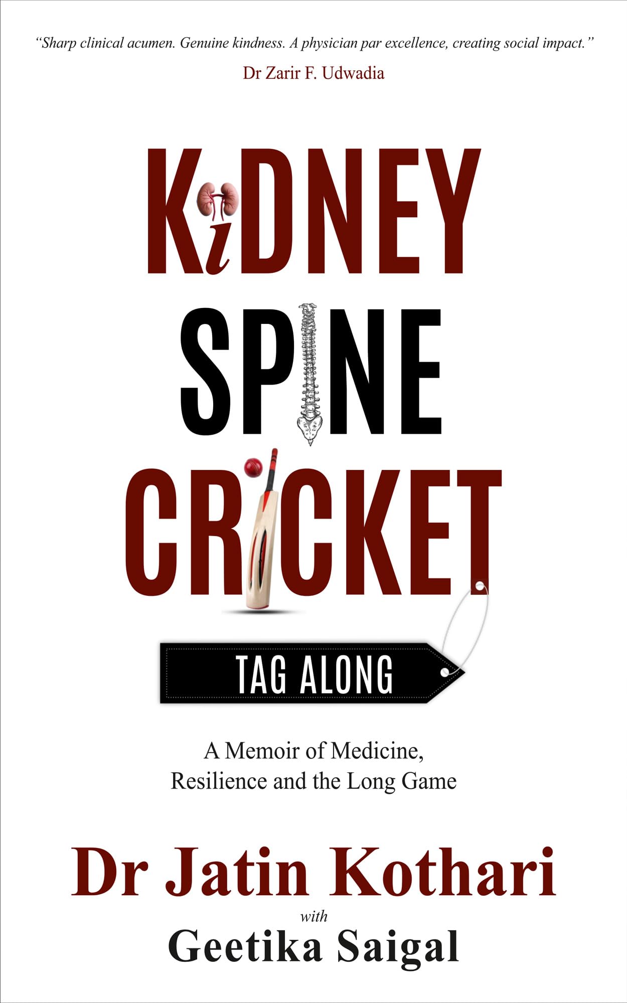 Kidney Spine Cricket: Tag Along - A Memoir of Medicine, Resilience and the Long Game
