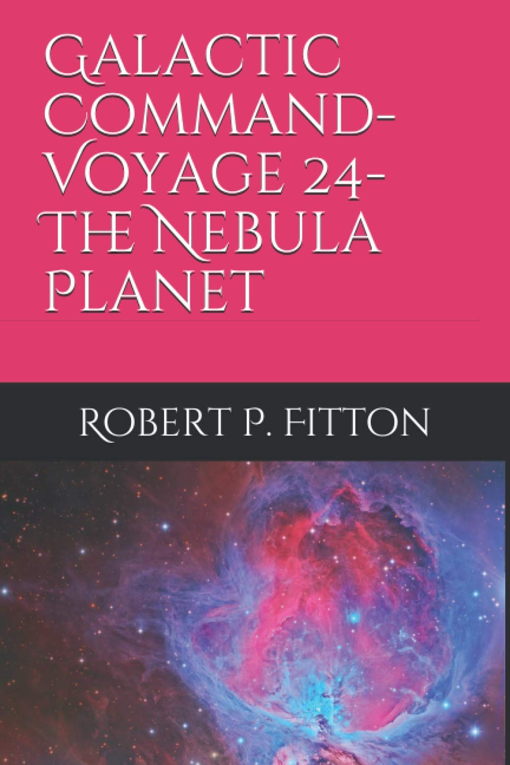Galactic Command- Voyage 24- The Nebula Planet