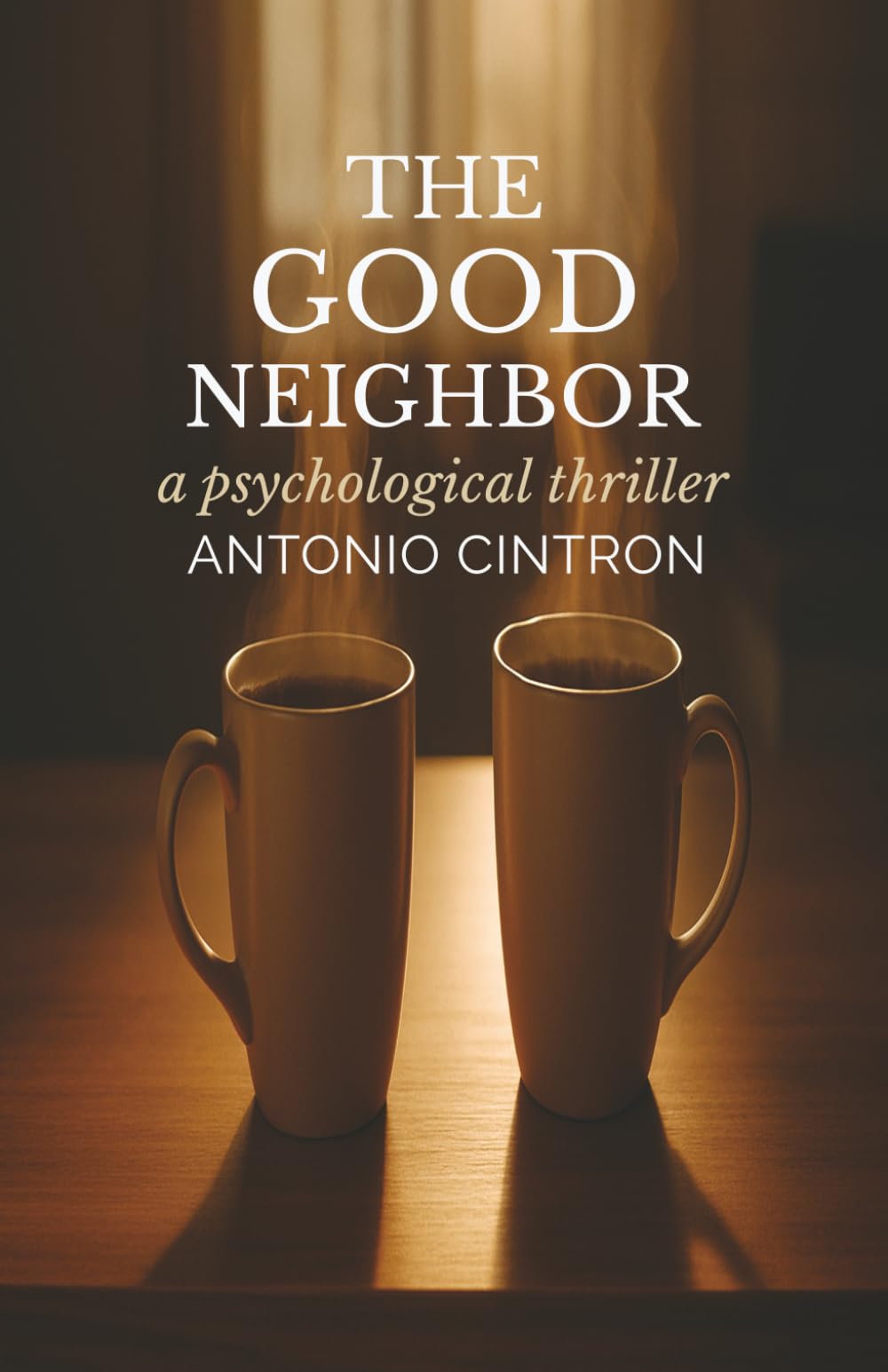 The Good Neighbor: a psychological thriller
