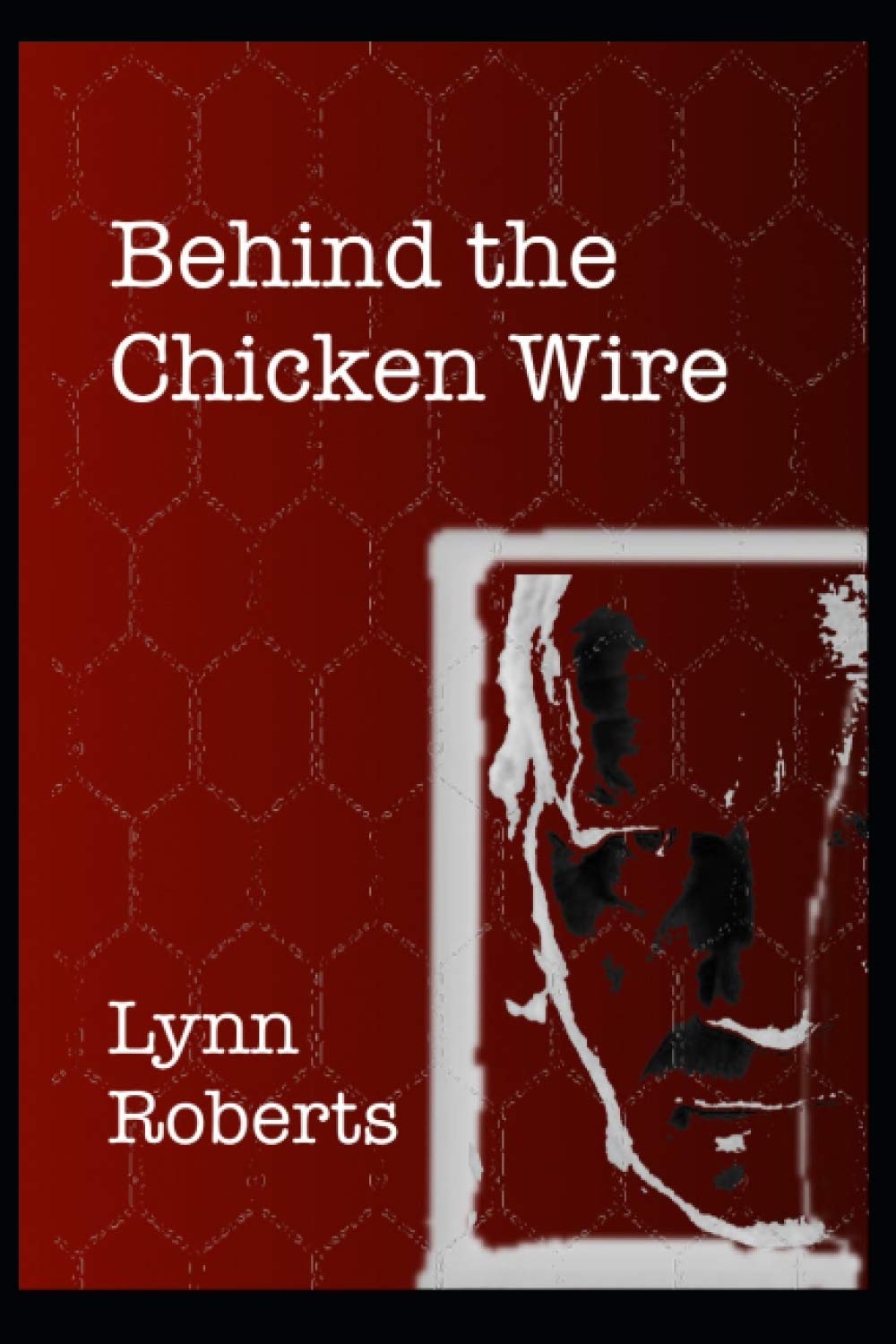 Behind the Chicken Wire