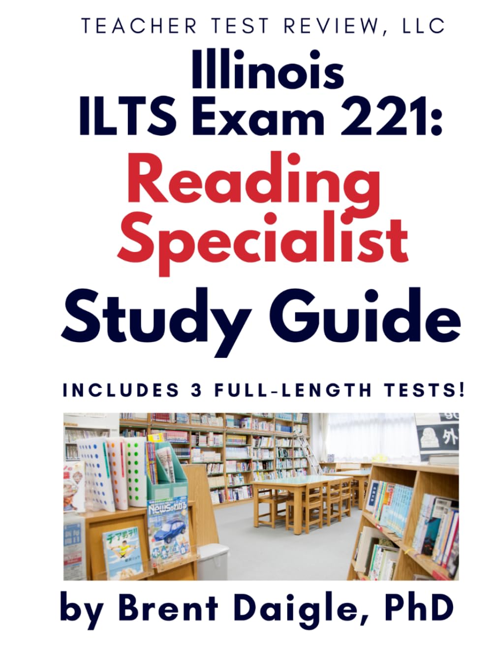 Illinois ILTS Reading Specialist (221) Study Guide: Comprehensive Exam Prep with Practice Tests and Reading Instruction Review