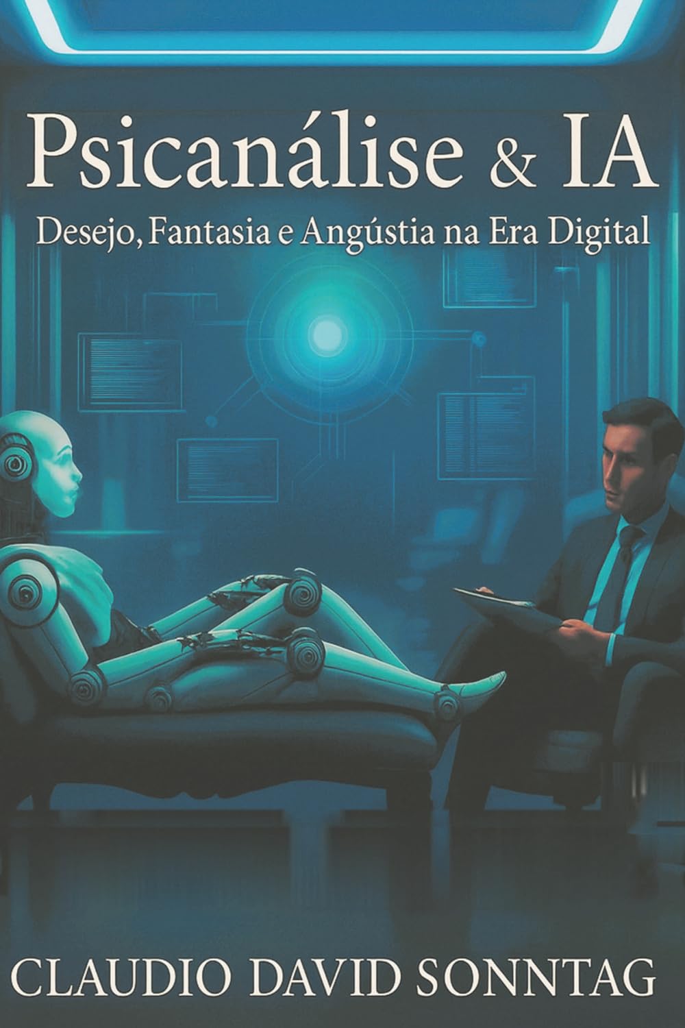 Psicanálise & Ia: Desejo, Fantasia E Angústia Na Era Digital