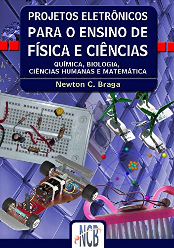 Projetos Eletrônicos Para o Ensino de Física e Ciências